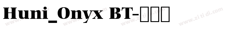 Huni_Onyx BT字体转换